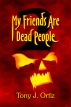 My Friends Are Dead People 2 by Tony Ortiz