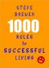 1000 Rules for Successful Living by Steve Brewer