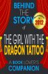 The Girl with the Dragon Tattoo: Behind the Story - (A Background Information Book Companion) by Behind the Story 