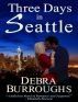 Three Days in Seattle by Debra Burroughs