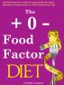 The + 0 - Food Factor Diet by Floridian Cameron