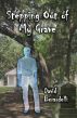 Stepping Out of My Grave by David Berardelli