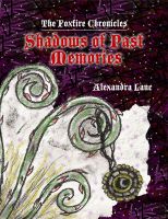 Cover for 'The Foxfire Chronicles: Shadows of Past Memories (Foxfire Chronicles #1)'