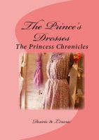 Cover for 'The Prince's Dresses (The Princess Chronicles)'