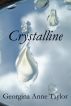 Crystalline by Georgina Anne Taylor