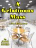 A Gelatinous Mass:  A Short Horror Story by Amanda Lawrence Auverigne