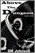 Above the Dungeon by SM Johnson