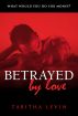 Betrayed By Love by Tabitha Levin