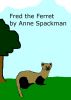 Fred the Ferret by Anne Spackman