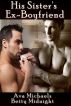 His Sister's Ex-Boyfriend by Betty Midnight