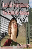 Cover for 'Lethal Intentions: The Battle for Gideon'