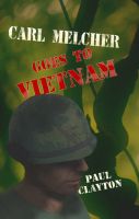 Cover for 'Carl Melcher Goes to Vietnam'
