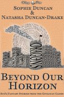 Cover for 'Beyond Our Horizon: The Science Fiction and Fantasy Stories From The Wittegen Press Giveaway Games'