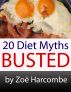 20 Diet Myths - Busted. A Manifesto to change how you think about dieting. by Zoe Harcombe
