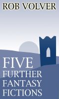 Cover for 'Five Further Fantasy Fictions'