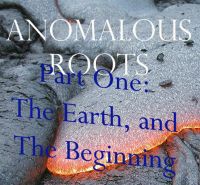 Cover for 'Anomalous Roots One: The Earth, and The Beginning'