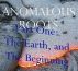Anomalous Roots One: The Earth, and The Beginning by Johnny Cross