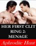 Her First Clit Ring 2: Menage by Aphrodite Hunt