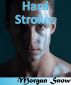 Hard Strokes by Morgan Snow