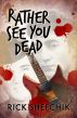 Rather See You Dead by Rick Shefchik