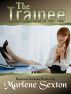 The Trainee by Marlene Sexton