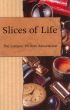 Slices of Life: An Anthology of the Lompoc Writers Assocation by Lompoc Writers Association