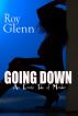 Going Down: An Erotic Tale of Murder by Roy Glenn