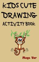 Cover for 'The Kids Cute Drawing Activity Book'