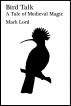 Bird Talk: A Tale of Medieval Magic by Mark Lord