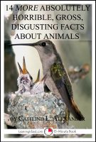 Cover for '14 More Absolutely Gross, Disgusting Facts About Animals : A 15-Minute Book'