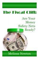 Cover for 'The Fiscal Cliff:  Are Your Money Safety Nets Ready?'