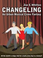 Cover for 'Changeling: An Urban Musical Crime Fantasy (Chronicles of the Bard #1)'