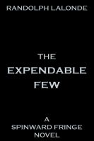 Cover for 'The Expendable Few - A Spinward Fringe Novel'