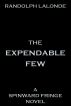 The Expendable Few - A Spinward Fringe Novel by Randolph Lalonde