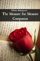 Cover for 'Measure for Measure Companion (Includes Study Guide, Complete Unabridged Book, Historical Context, Biography, and Character Index)'
