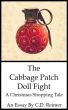 The Cabbage Patch Doll Fight: A Christmas Shopping Tale by C.D. Reimer