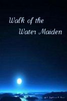 Cover for 'Walk of the Water Maiden'
