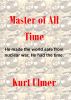 Master of All Time by Kurt Ulmer