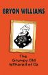 The Grumpy Old Withered of Oz by Bryon Williams