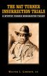 The Nat Turner Insurrection Trials: A Mystic Chord Resonates Today by Walter Gordon
