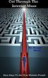 Cut Through the Internet Maze - Easy Steps to Get Your Website Found by Bernie Martin