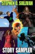 Stephen D. Sullivan Story Sampler by Stephen D. Sullivan