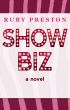 Showbiz, A Novel by Ruby Preston