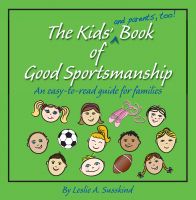 Cover for 'The Kids' (and parents', too!) Book of Good Sportsmanship'