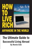 Cover for 'How To Live Rich Anywhere In The World; The Ultimate Guide to Successful Living Abroad'