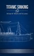 Titanic Sinking: Episode 1 by Michael Roberts