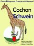 Conte Bilingue en Français et Allemand: Cochon - Schwein. Collection apprendre l'alleman. by LingoLibros