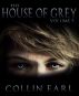 The House of Grey: Volume 3 by Collin Earl