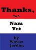 Thanks, To A Nam Vet by Wayne Jordan