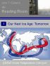 Our Next Ice Age: Tomorrow by John T. Cullen 